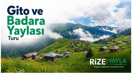 Gito ve Badara Yaylası Turu