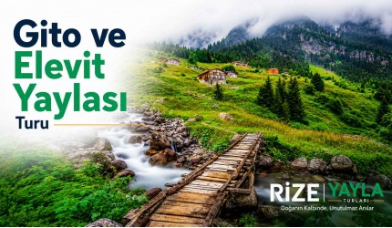 Gito ve Elevit Yaylası Turu