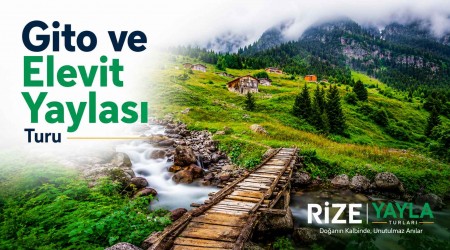 Gito ve Elevit Yaylası Turu