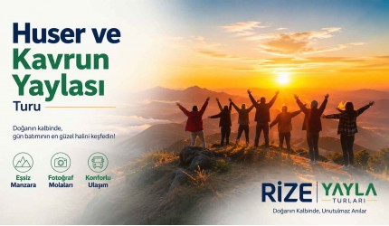 Huser ve Kavrun Yaylası Turu
