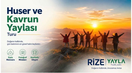 Huser ve Kavrun Yaylası Turu